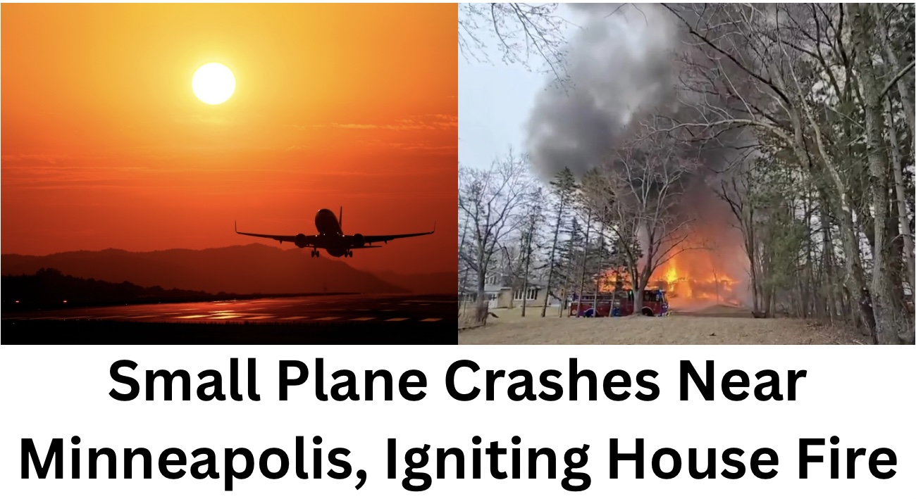 Small Plane Crashes Near Minneapolis, Igniting House Fire