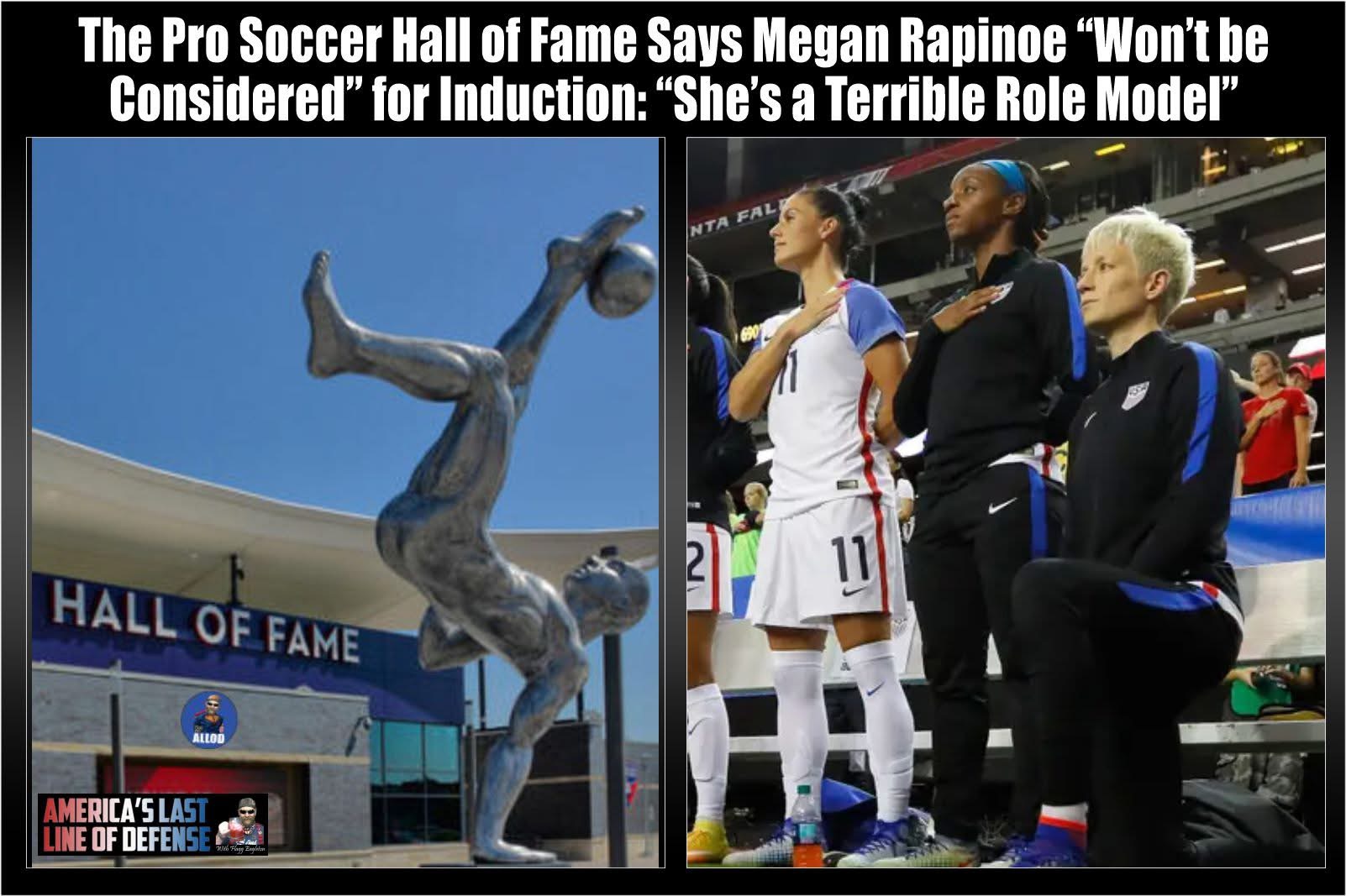 The Pro Soccer Hall of Fame Says Megan Rapinoe “Won’t be Considered” for Induction: “She’s a Terrible Role Model”