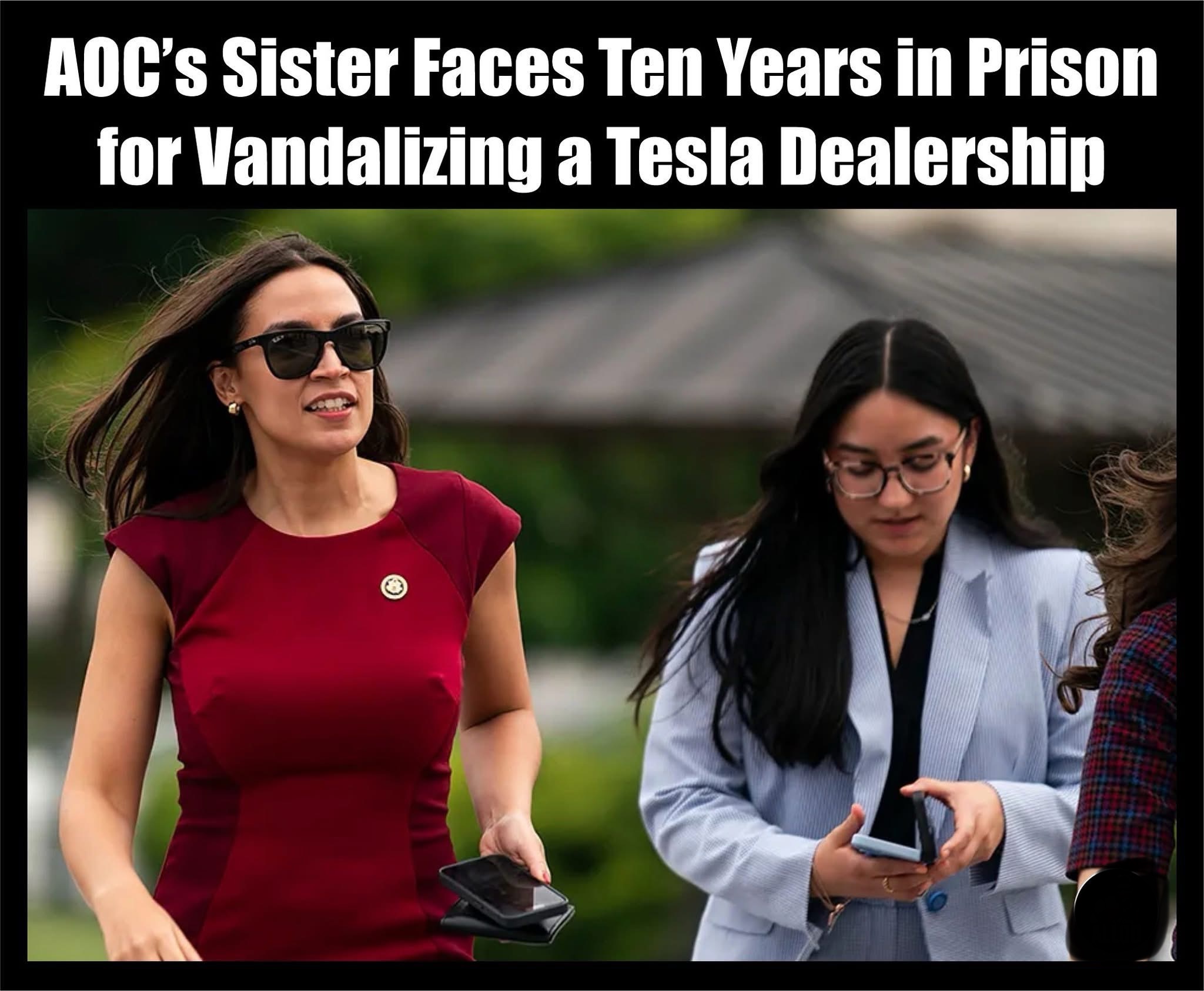 AOC’s Sister Faces Ten Years in Prison for Vandalizing a Tesla Dealership